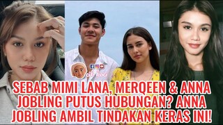 Sebab Mimi Lana, Merqeen & Anna Jobling Putus Hubungan? AnnaJobling Ambil Tindakan Keras Ini!