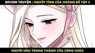 Người Tình Mới Của Hoàng Đế Tập 5 | Truyện Tranh Siêu Nhanh | Mõm Radio