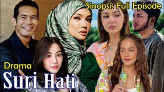 Sinopsis Drama Suri Hati Full Episode