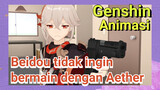 Beidou tidak ingin bermain dengan Aether [Genshin Impact Animasi]