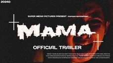 MAMA OFFICIAL TRAILER [2024]