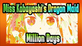 [Miss Kobayashi's Dragon Maid S] "Their story will not end." - Million Days