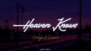 Orange & Lemons - Heaven Knows (Lyric Video)