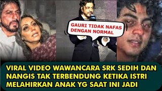 HEBOH, VIDEO WAWANCARA SRK SEDIH DAN NANGIS KETIKA GAURI MELAHIRKAN ANAK YANG SAAT INI INGIN JADI