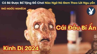 [Review Phim] Cô Bé Được Bố Tặng Đồ Chơi Lạ Nào Ngờ Cả Căn Nhà Bị Ám