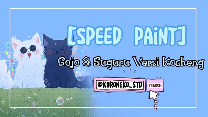 [Speed Paint] Gojo & Suguru Versi Kocheng