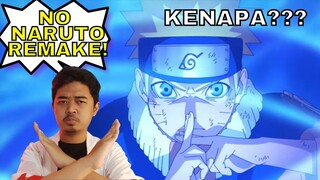 NARUTO REMAKE GA AKAN DIBUAT? KENAPA?