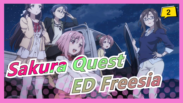 [Sakura Quest] ED Freesia / (K)NoW_NAME_A2