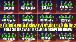 SELURUH POLA DRAW EVENT KOF 97 RONDE 2 MOBILE LEGENDS 2024! POLA 30 DRAW 40 DRAW 50 DRAW 60 DRAW