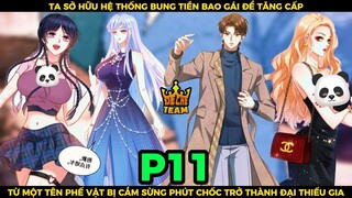 Ta Sở Hữu Hệ Thống Bung Tiền Bao Gái Để Tăng Cấp Phần 11 || SPED Review