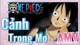 [Đảo Hải Tặc] AMV | Cảnh Trong Mơ