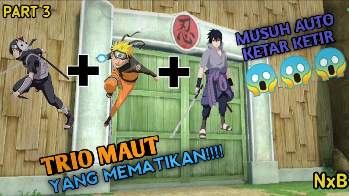 TRIO MAU YANG MEMATIKAN!!! 😱😱 | Naruto X Boruto Ninja Voltage