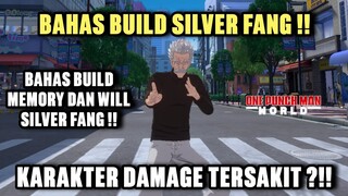 BAHAS BUILD MEMORY DAN WILL SILVER FANG !! -  One Punch Man World