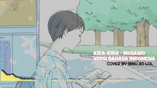 [COVER] Kirakira - Mosawo Versi Bahasa Indonesia (Vocal by Ibnu XD lol)