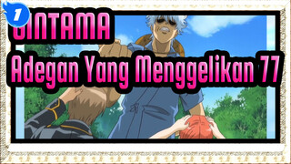 [GINTAMA] Adegan-adegan Yang Menggelikan (bag 77)_1