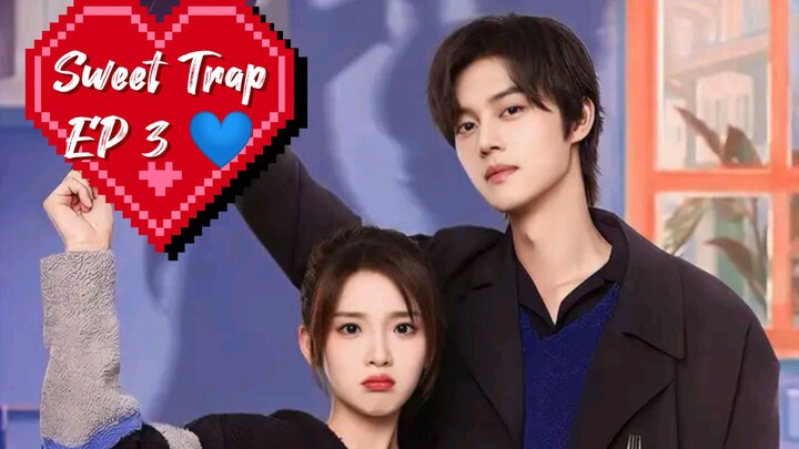 Sweet Trap EP 3 💙