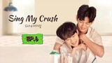 Sing My Crush - Episode 6 Eng Sub 🇰🇷