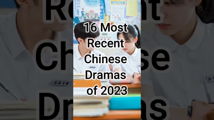 The 16 Most Recent Chinese Dramas of 2023 You Won't Want to Miss #trendingshorts #cdrama #dramalist