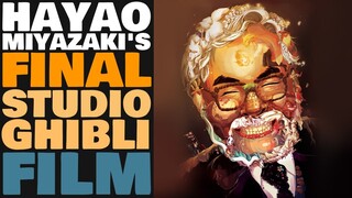 Hayao Miyazaki's Final Studio Ghibli Film: What We Know So Far