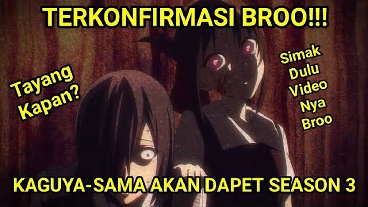 TERKONFIRMASI!!! Anime Romcom Kesukaan Kalian Kaguya Sama Wa Kokurasetai Akan Dapat Season 3