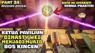 INILAH ALKEMIS PALING DITAKUTI DAN DISEGANI DI SEMUA DINASTY - ALUR WUSHEN ZHUZAI PART 24