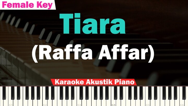 Raffa Affar - Tiara | Karaoke Piano FEMALE KEY
