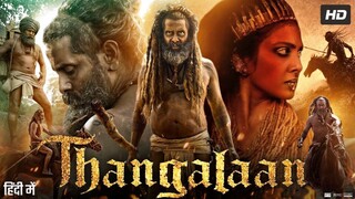 Thangalaan (2024) Hindi Dubbed Web-DL Dual Audio [Hindi & Tamil] Full Movie