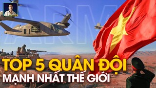 TOP 5 QUỐC GIA CÓ QUÂN ĐỘI MẠNH NHẤT THẾ GIỚI | VIỆT NAM ĐỨNG THỨ MẤY?