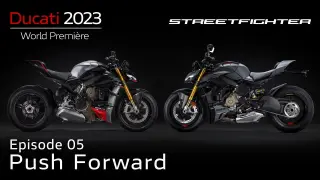 Ducati World Première 2023 Episode 5 | Streetfighter V4 & Streetfighter V4 SP2 | Push Forward