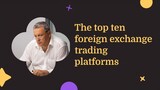 The top ten foreign exchange trading platform!