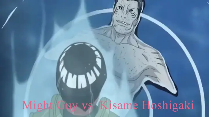 Naruto Shippuden S12 2012 :Might Guy vs  Kisame Hoshigaki