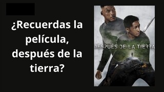 ¿Recuerdas la película después de la tierra?