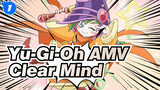 [Yu-Gi-Oh AMV] Clear Mind_1
