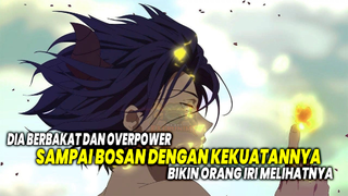 BERBAKAT DAN OVERPOWER! Inilah 10 Anime dimana Karakter Utama Sangat Berbakat dan Overpower!