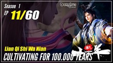 【Lan Qi Shi Wa Nian】 S1 EP 11 - Cultivating For 100K Year | Multisub 1080P