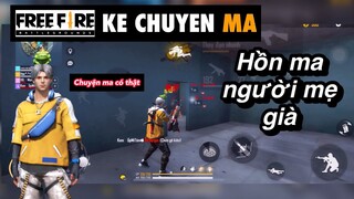 Free fire | hồn ma người mẹ già - chuyen ma