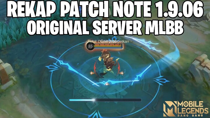 REKAP PATCH NOTE 1.9.06 ORIGINAL SERVER MOBILE LEGENDS