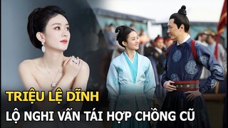 Triệu Lệ Dĩnh lộ nghi vấn tái hợp chồng cũ