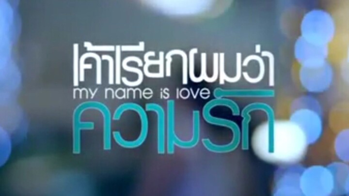 My Name is Love sub Indonesia (film Thailand)