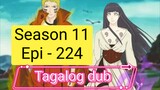 Episode 224 + Season 11 + Naruto shippuden + Tagalog dubbed