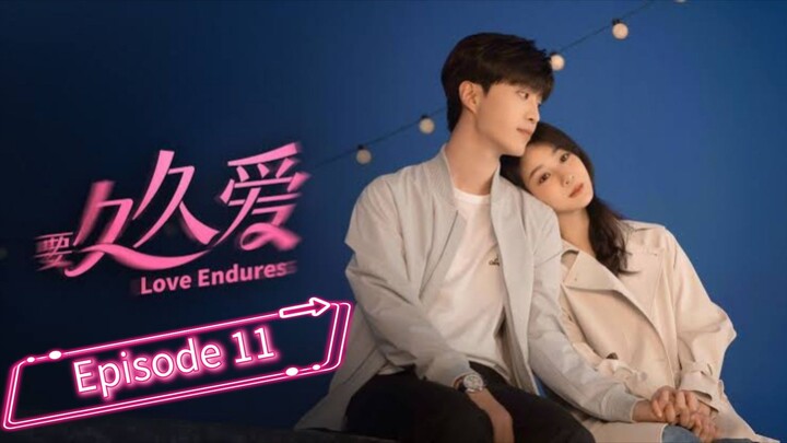 🇨🇳 Love Endures | Episode 11 [ Eng ]