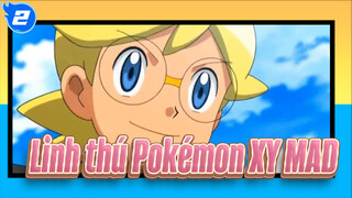 [Linh thú Pokémon XY/MAD] Mong gặp lại cậu_2