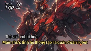 Review Manhua | Chủ Tịch Trùng Sinh Về Trước Tận Thế Robot, Bán Hết Tài Sản Mua Tàu Sân Bay Tập 2