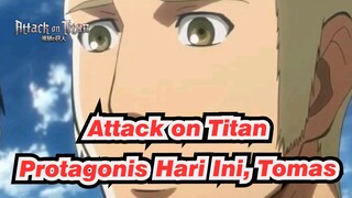 [Attack on Titan] Kau adalah protagonis hari ini, Tomas