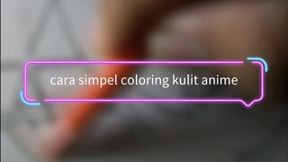 cara simpel coloring kulit anime
