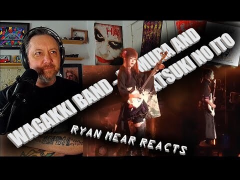 WAGAKKI BAND - HOMURA AND AKATSUKI NO ITO - Ryan Mear Reacts