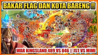 BAKAR KOTA DAN FLAG BARENGAN !! WAR KINGSLAND 489 VS 846 DAN JST VS MIMI