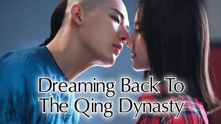 Dreaming Back to the Qing Dynasty 2019 |Eng.Sub| Ep07