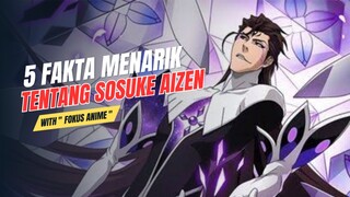 5 Fakta Menarik Tentang SOSUKE AIZEN | BLEACH 🔥