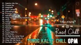 Best OPM Songs Playlist: Tunog Kalye Road Chill